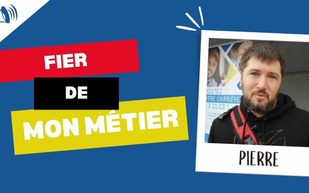 Fier de mon Métier | Pierre