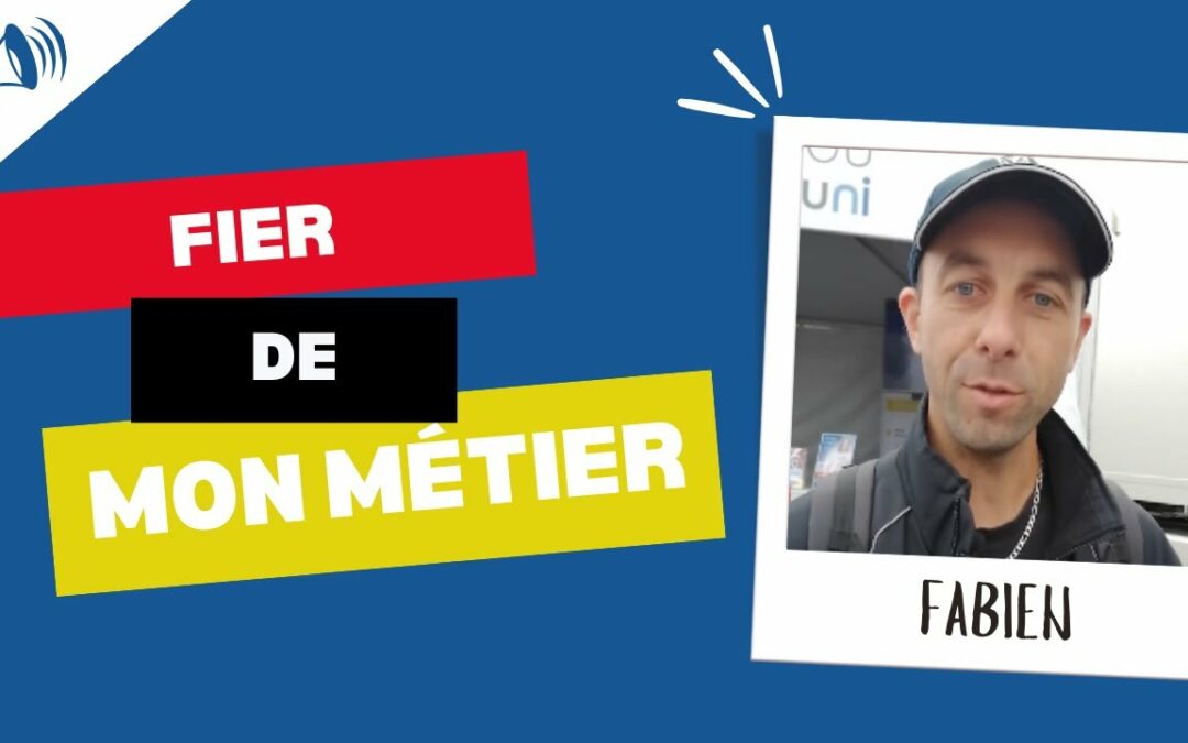 Fier de mon Métier | Fabien