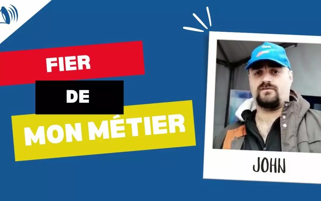 Fier de mon Métier | John